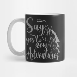 Say yes to new adventure Mug